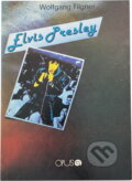 Kniha: Elvis Presley (Wolfgang Tilgner). Opus, 1990 Kniha: Elvis Presley (Wolfgang Tilgner). Opus, 1990