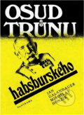 Kniha: Osud trůnu habsburského (Jan Galandauer a Miroslav Honzík). , 1986 Kniha: Osud trůnu habsburského (Jan Galandauer a Miroslav Honzík). , 1986