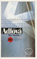 Kniha: Má drahá-- (Věra Adlová). Československý spisovatel, 1989 Kniha: Má drahá-- (Věra Adlová). Československý spisovatel, 1989