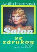 Kniha: Salon se zárukou (Judith Krantz). Knižní klub, 1995 Kniha: Salon se zárukou (Judith Krantz). Knižní klub, 1995