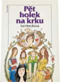 Kniha: Pět holek na krku (Iva Hercíková). , 1993 Kniha: Pět holek na krku (Iva Hercíková). , 1993