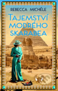 Kniha: Tajemství modrého skarabea (Rebecca Michéle). Alpress, 2023 Kniha: Tajemství modrého skarabea (Rebecca Michéle). Alpress, 2023