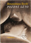 Kniha: Pozdní léto (Bonaventura Tecchi). Vyšehrad, 1988 Kniha: Pozdní léto (Bonaventura Tecchi). Vyšehrad, 1988