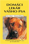 Kniha: Domáci lekár vášho psa (Eric Allan a Rowan Blogg). Cesty, 1999 Kniha: Domáci lekár vášho psa (Eric Allan a Rowan Blogg). Cesty, 1999