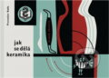Kniha: Jak se dělá keramika (Pravoslav Rada). , 1963 Kniha: Jak se dělá keramika (Pravoslav Rada). , 1963