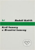 Kniha: Král Šumavy a Hraniční kameny (Rudolf Kalčík). Odeon, 1974 Kniha: Král Šumavy a Hraniční kameny (Rudolf Kalčík). Odeon, 1974