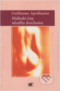 Kniha: Hrdinské činy mladého donchuána (Guillaume Apollinaire). , 2001 Kniha: Hrdinské činy mladého donchuána (Guillaume Apollinaire). , 2001