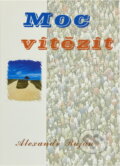 Kniha: Moc vítězit (Alejandro Bullón). , 2012 Kniha: Moc vítězit (Alejandro Bullón). , 2012