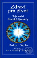 Kniha: Zdraví pro život : tajemství tibetské ájurvédy podle nauky Dordže Gyaltsena (Robert Sachs). Evos, 1996 Kniha: Zdraví pro život : tajemství tibetské ájurvédy podle nauky Dordže Gyaltsena (Robert Sachs). Evos, 1996
