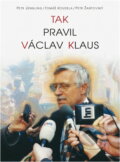 Kniha: Tak pravil Václav Klaus (Václav Klaus, Petr Jüngling, Tomáš Koudela a Petr Žantovský). , 1998 Kniha: Tak pravil Václav Klaus (Václav Klaus, Petr Jüngling, Tomáš Koudela a Petr Žantovský). , 1998
