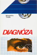 Kniha: Diagnóza (Benjamín Tinák). Osveta, 1988 Kniha: Diagnóza (Benjamín Tinák). Osveta, 1988