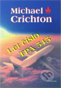 Kniha: Let číslo TPA 545 (Michael Crichton). , 1998 Kniha: Let číslo TPA 545 (Michael Crichton). , 1998