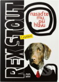Kniha: Nasaďte mu psí hlavu (Rex Stout). Brána, 1997 Kniha: Nasaďte mu psí hlavu (Rex Stout). Brána, 1997