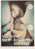 Kniha: Královský vozataj (Vladimír Neff). Československý spisovatel, 1990 Kniha: Královský vozataj (Vladimír Neff). Československý spisovatel, 1990