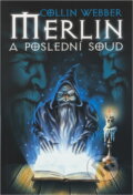 Kniha: Merlin a poslední soud (Collin Webber). Deus, 1999 Kniha: Merlin a poslední soud (Collin Webber). Deus, 1999
