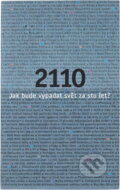 Kniha: 2110 - jak bude vypadat svět za sto let? (Jonathan Livingston). Jonathan Livingston, 2010 Kniha: 2110 - jak bude vypadat svět za sto let? (Jonathan Livingston). Jonathan Livingston, 2010