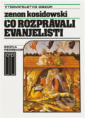Kniha: Čo rozprávali evanjelisti (Zenon Kosidowski). , 1988 Kniha: Čo rozprávali evanjelisti (Zenon Kosidowski). , 1988
