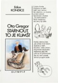 Kniha: Stárnout, to je kumšt (Ota Gregor). , 1990 Kniha: Stárnout, to je kumšt (Ota Gregor). , 1990