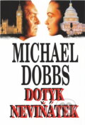Kniha: Dotyk neviňátek (Michael Dobbs). Naše vojsko, 1995 Kniha: Dotyk neviňátek (Michael Dobbs). Naše vojsko, 1995