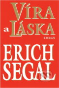 Kniha: Víra a láska : román (Erich Segal). , 1997 Kniha: Víra a láska : román (Erich Segal). , 1997