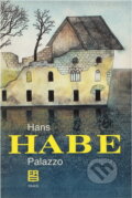 Kniha: Palazzo : historie jedné staré rodiny v ohroženém městě (Hans Habe). Práce, 1990 Kniha: Palazzo : historie jedné staré rodiny v ohroženém městě (Hans Habe). Práce, 1990