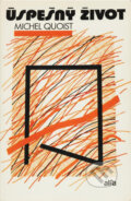 Kniha: Úspešný život (Michel Quoist). Alfa, 1992 Kniha: Úspešný život (Michel Quoist). Alfa, 1992