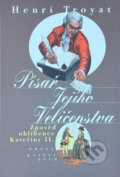 Kniha: Písař Jejího Veličenstva : zpověď oblíbence Kateřiny II (Henri Troyat). , 1998 Kniha: Písař Jejího Veličenstva : zpověď oblíbence Kateřiny II (Henri Troyat). , 1998