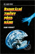 Kniha: Radikální změny před námi : kam vedou? (Hans Heinz). , 1993 Kniha: Radikální změny před námi : kam vedou? (Hans Heinz). , 1993