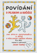 Kniha: Povídání o pejskovi a kočičce : jak spolu hospodařili a ještě o všelijakých jiných věcech (Josef Čapek). Fortuna Libri, 2018 Kniha: Povídání o pejskovi a kočičce : jak spolu hospodařili a ještě o všelijakých jiných věcech (Josef Čapek). Fortuna Libri, 2018