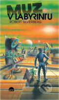 Kniha: Muž v labyrintu (Robert Silverberg). , 1992 Kniha: Muž v labyrintu (Robert Silverberg). , 1992