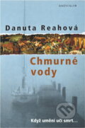Kniha: Chmurné vody (Danuta Reah). Knižní klub, 2004 Kniha: Chmurné vody (Danuta Reah). Knižní klub, 2004
