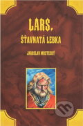 Kniha: Lars, šťavnatá lebka (Jaroslav Mostecký). Netopejr, 1996 Kniha: Lars, šťavnatá lebka (Jaroslav Mostecký). Netopejr, 1996