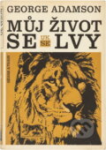 Kniha: Můj život se lvy (George Adamson). , 1972 Kniha: Můj život se lvy (George Adamson). , 1972