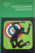 Kniha: Královské vraždění (S. S. Van Dine). Mladá fronta, 1990 Kniha: Královské vraždění (S. S. Van Dine). Mladá fronta, 1990
