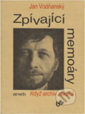 Kniha: Zpívající memoáry, aneb, Když archiv zakuká (Jan Vodňanský). Brázda, 1992 Kniha: Zpívající memoáry, aneb, Když archiv zakuká (Jan Vodňanský). Brázda, 1992