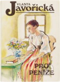 Kniha: Pro peníze (Vlasta Javořická). Kamélie, 1992 Kniha: Pro peníze (Vlasta Javořická). Kamélie, 1992