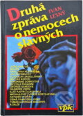 Kniha: Druhá zpráva o nemocech slavných (Ivan Lesný). , 1994 Kniha: Druhá zpráva o nemocech slavných (Ivan Lesný). , 1994