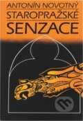 Kniha: Staropražské senzace (Antonín Novotný). , 1993 Kniha: Staropražské senzace (Antonín Novotný). , 1993