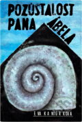 Kniha: Pozůstalost pana Ábela (Eva Kantůrková). , 1990 Kniha: Pozůstalost pana Ábela (Eva Kantůrková). , 1990