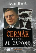 Kniha: Čermák versus Al Capone (Ivan Brož). Knižní klub, 1998 Kniha: Čermák versus Al Capone (Ivan Brož). Knižní klub, 1998