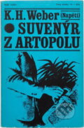 Kniha: Suvenýr z Artopolu (Karl Heinz Weber). Naše vojsko, 1971 Kniha: Suvenýr z Artopolu (Karl Heinz Weber). Naše vojsko, 1971