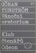 Kniha: Vánoční oratorium (Göran Tunström). Odeon, 1990 Kniha: Vánoční oratorium (Göran Tunström). Odeon, 1990