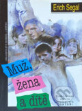 Kniha: Muž, žena a dítě (Erich Segal). , 1993 Kniha: Muž, žena a dítě (Erich Segal). , 1993