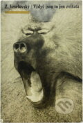 Kniha: Vždyť jsou to jen zvířata (Zdeněk Veselovský). , 1974 Kniha: Vždyť jsou to jen zvířata (Zdeněk Veselovský). , 1974