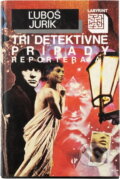 Kniha: Tri detektívne prípady reportéra AZ (Ľuboš Jurík). Smena, 1991 Kniha: Tri detektívne prípady reportéra AZ (Ľuboš Jurík). Smena, 1991