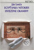 Kniha: Egypťanka Nitokris ; hviezdne okamihy (Ján Lenčo). , 1990 Kniha: Egypťanka Nitokris ; hviezdne okamihy (Ján Lenčo). , 1990