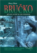 Kniha: Bručko (Bruce Olson). , 1997 Kniha: Bručko (Bruce Olson). , 1997