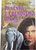 Kniha: Panenka z ebenového dřeva (Ivona Březinová). Petra, 1997 Kniha: Panenka z ebenového dřeva (Ivona Březinová). Petra, 1997