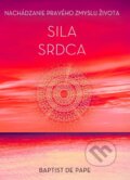 Kniha: Sila srdca (Baptist de Pape), 2015 Kniha: Sila srdca (Baptist de Pape), 2015