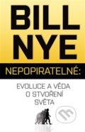 Kniha: Nepopiratelné: Evoluce a věda o stvoření světa (Bill Nye). Edice knihy Omega, 2016 Kniha: Nepopiratelné: Evoluce a věda o stvoření světa (Bill Nye). Edice knihy Omega, 2016